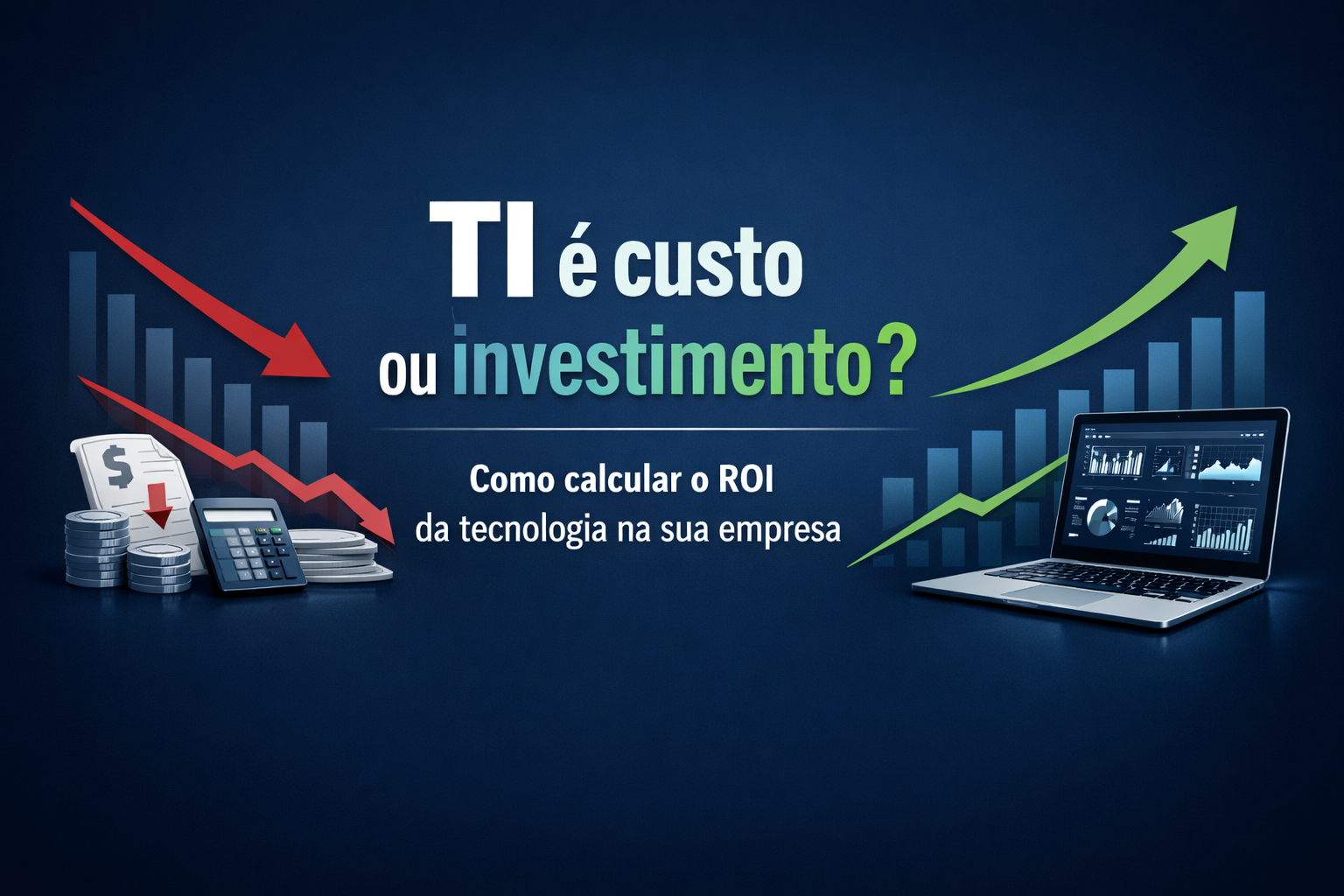 Leia mais sobre o artigo TI é custo ou investimento?