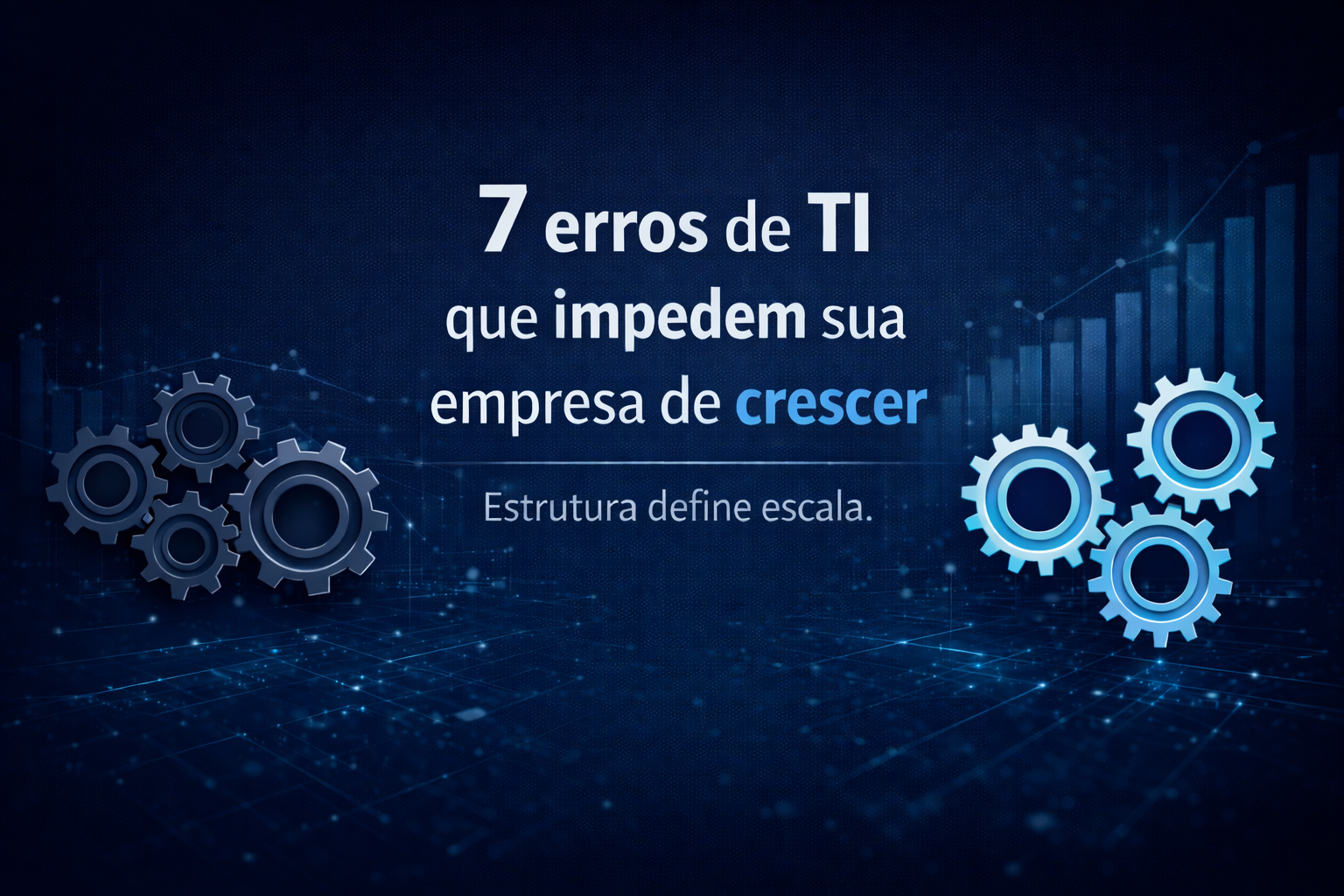 Leia mais sobre o artigo 7 erros de TI que impedem pequenas e médias empresas de crescer