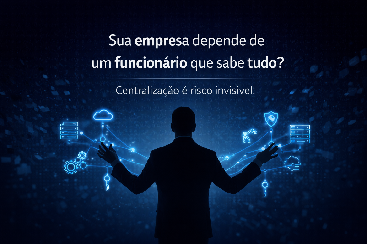Leia mais sobre o artigo Sua empresa depende de “um funcionário que sabe tudo”? O risco invisível da centralização de conhecimento