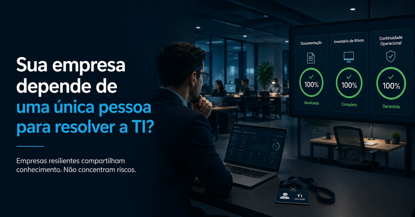 Leia mais sobre o artigo Sua empresa depende de uma pessoa para resolver todos os problemas de TI?