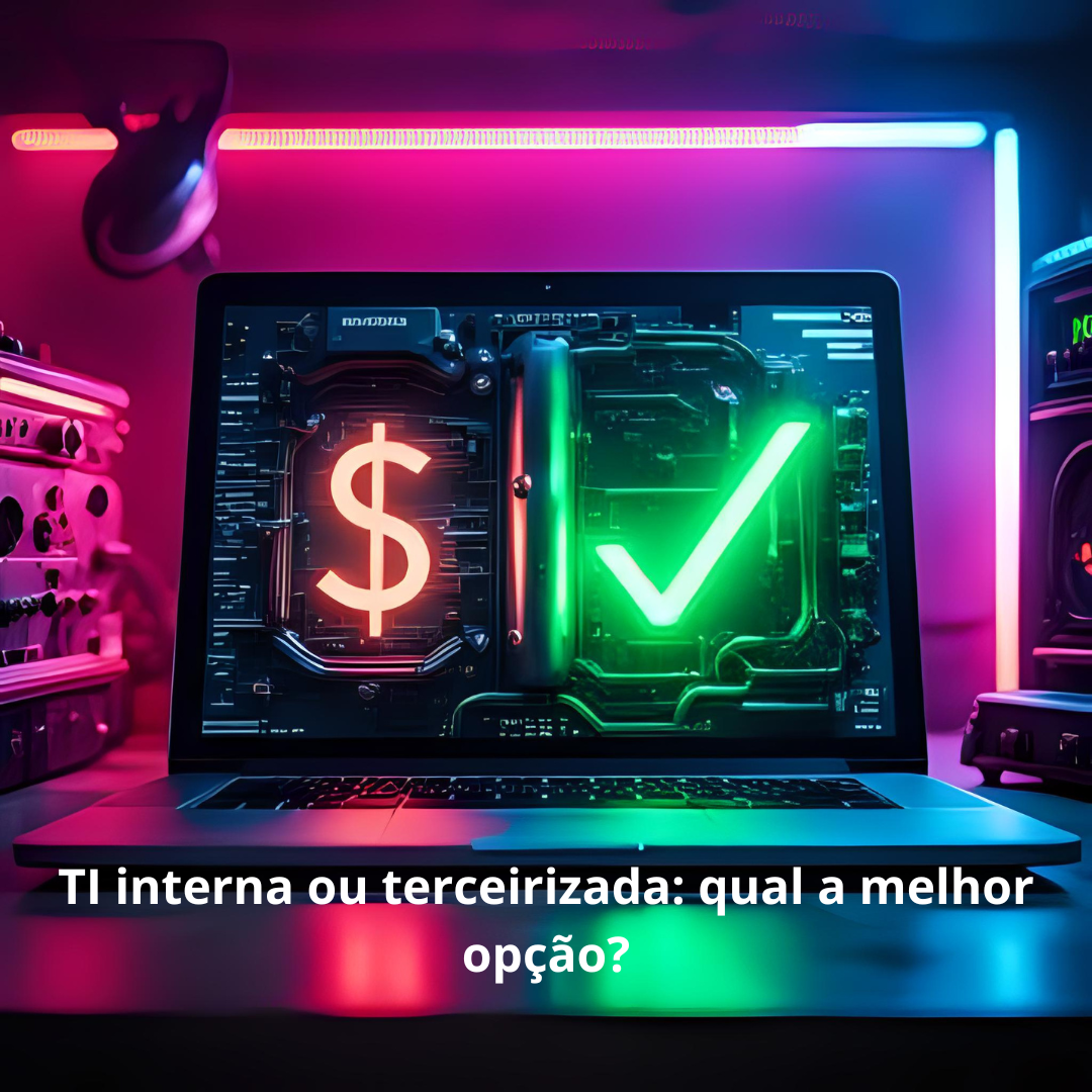 Leia mais sobre o artigo Terceirizar TI ou manter equipe interna? O que faz mais sentido para sua empresa
